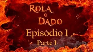Rola o Dado - Episódio 1 - Parte 1 (RPG de mesa - D&D 3.5) screenshot 3