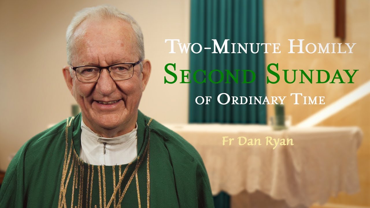 Second Sunday of Ordinary Time - Two-Minute Homily: Fr Dan Ryan - YouTube