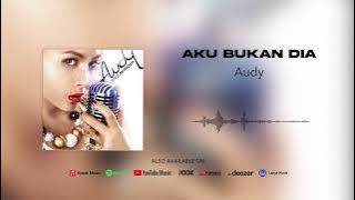 Audy - Aku Bukan Dia