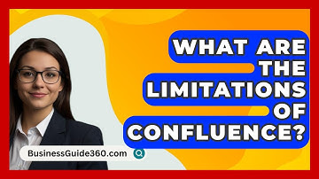 What Are The Limitations Of Confluence? - BusinessGuide360.com