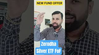 Zerodha Silver ETF FoF | Zerodha Fund House | NFO | ETF | Silver Fund of Fund | Geopolitical | SIP