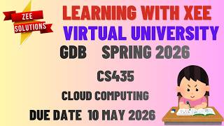CS435 Cloud Computing GDB Spring 2026 Virtual University of Pakistan