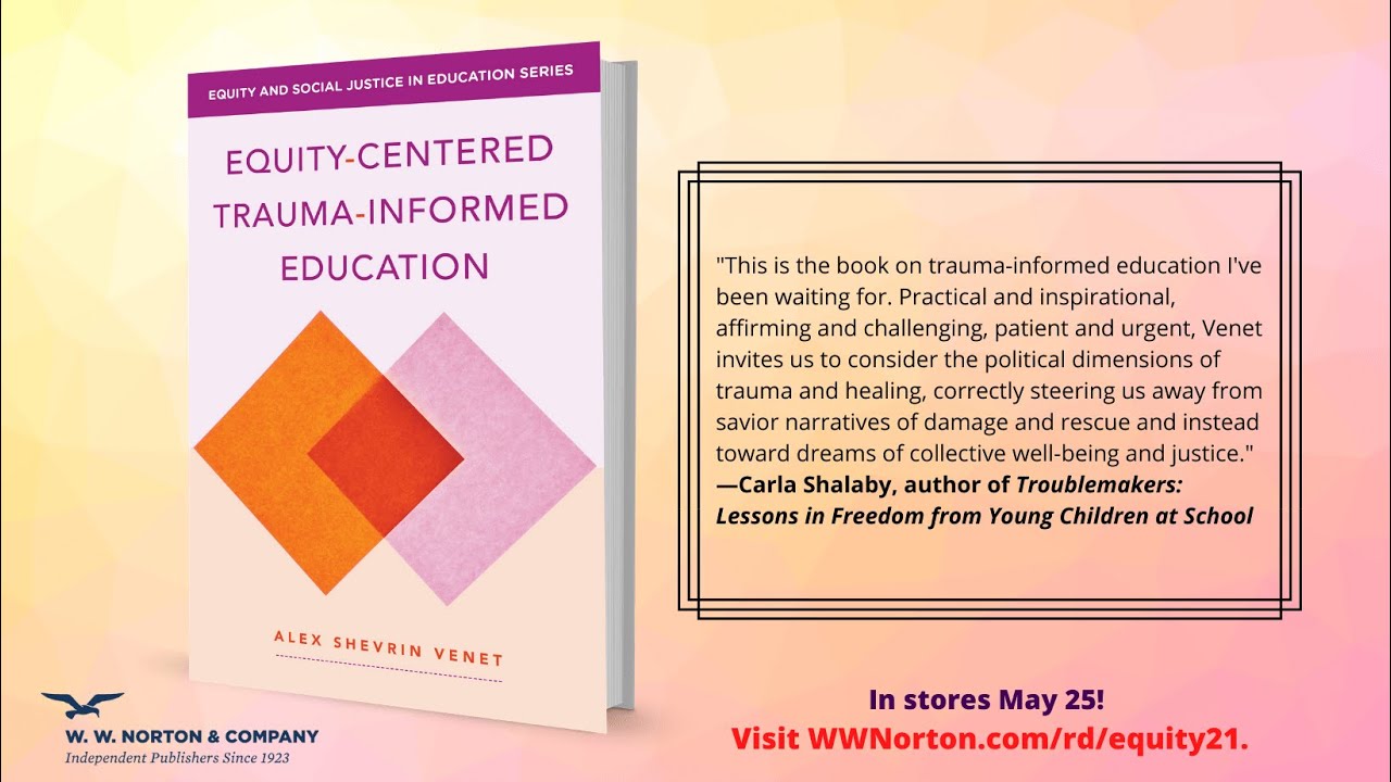 Equity-Centered Trauma-Informed Education: A Book Talk with Alex Shevrin Venet