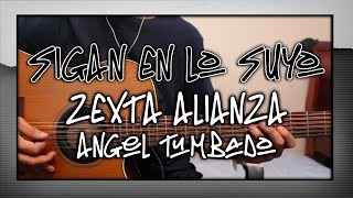 Sigan En Lo Suyo - Zexta Alianza Ft. Angel Tumbado - Requinto Tutorial TABS - Guitarra