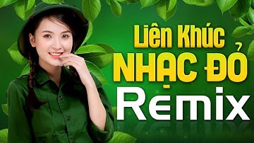 Nhạc Đỏ Remix Sôi Động Bốc Lửa Bass Căng Đét - Lk Nhạc Cách Mạng Tiền Chiến Remix Hào Hùng Bất Hủ