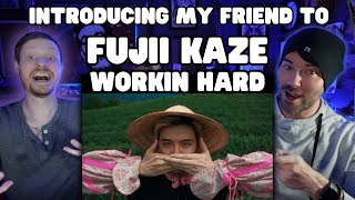 Introducing My Friend to  Fujii Kaze  Workin’ HardOfficial Video