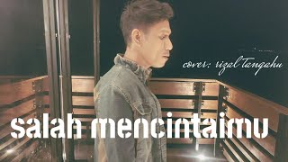 betrand peto - salah mencintaimu | cover - rizal f tangahu official (M/V)