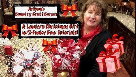 A Lantern Christmas Gift w/2 Funky Bow Topper Tutorials!