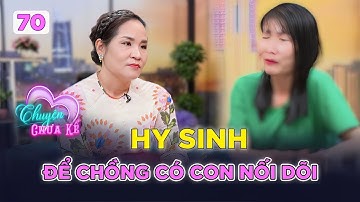 Gia đình suýt tan vỡ vì chẩn đoán vô sinh,người vợ lùi bước để chồng có con nối dõi | CCK #70