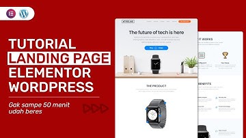 Cara Mudah Membuat Landing Page Menggunakan Elementor di WordPress