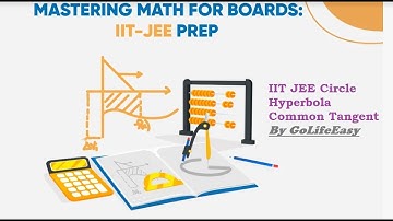IIT JEE Circle Hyperbola Common Tangent by Golifeeasy