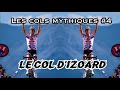 Les cols mythiques 4  le col dizoard 