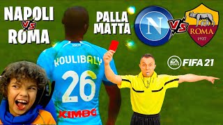 NAPOLI vs ROMA: PALLA MATTA Mode ON *ogni cartellino rossso un gol* - FIFA 21