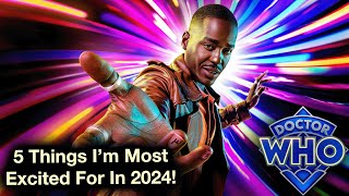 Doctor Who - 5 Things I'm Most Excited for in 2024!