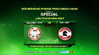 [HPLS 5 - Vòng 9] - Saigon Special Premier League Season 5 - 26\/11\/2017(NGUYỄN TRÃI - GIA VIỆT)