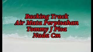 BACKINGTRACK||AIR MATA PERPISAHAN||TOMMY J PISA||NADA Cm