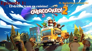 Overcooked II #1: La dream team en cuisine ... (Ft. RocketYeay, Pestyfer)