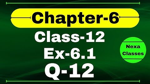 Class 12 Ex 6.1 Q12 Math | Chapter6 Class12 | Q12 Ex 6.1 Class 12 Math | Ex 6.1 Q12 Class 12 Math