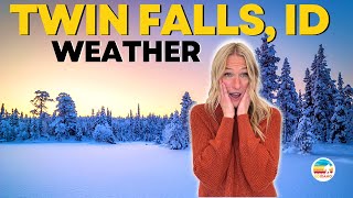 What's the Weather LIke in Twin Falls Idaho?