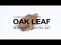 Oak leaf pendant carving kit  a stepbystep carving guide