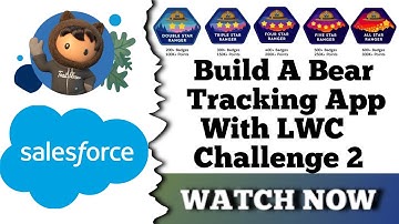 Build a Bear-Tracking App with Lightning Web Components | Salesforce Trailhead |  Challenge 2