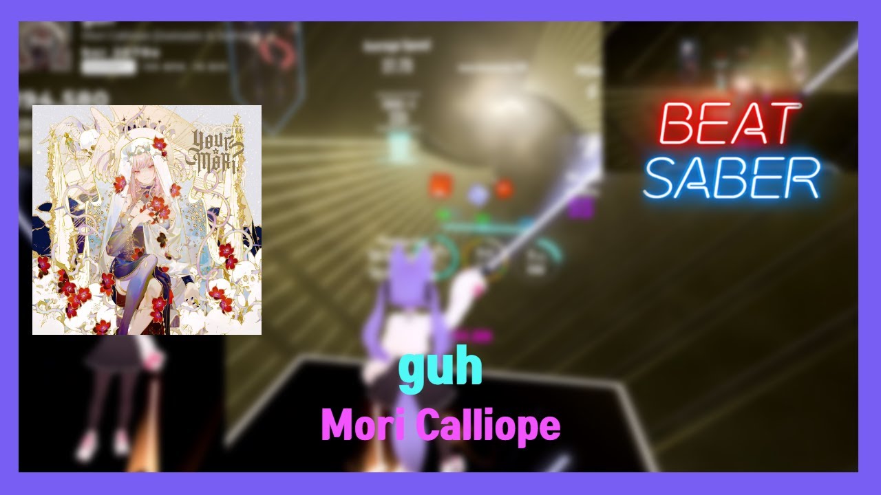 [Beat Saber] Mori Calliope guh [FC] YouTube