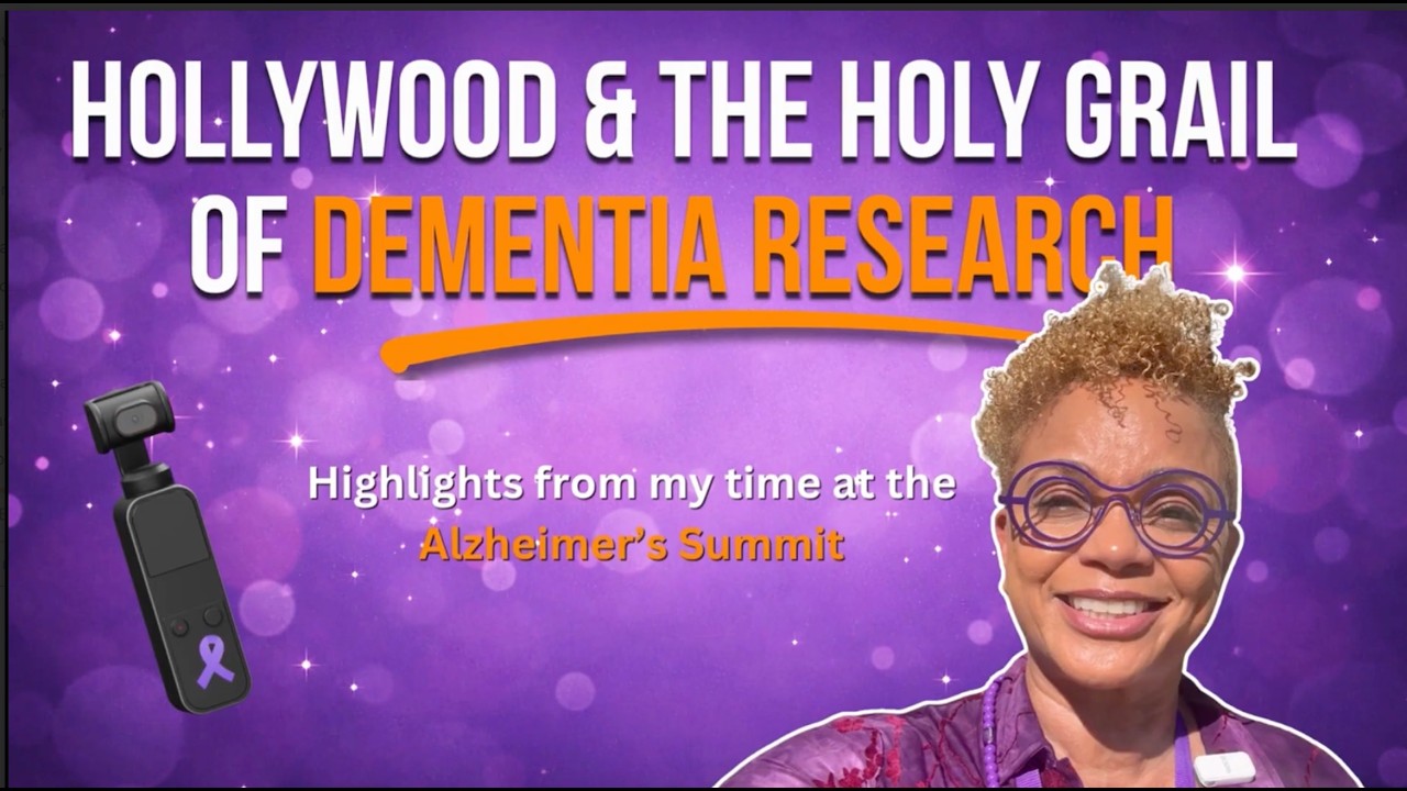 HOLLYWOOD & THE HOLY GRAIL OF DEMENTIA RESEARCH: Highlights from my time at the Alzheimer's Summit