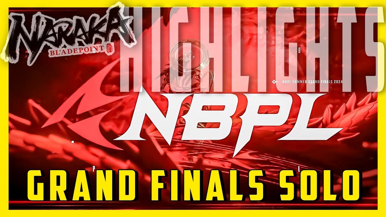 SOLO GRAND Final Highlights | Naraka Bladepoint Tournament 2024 Pro ...