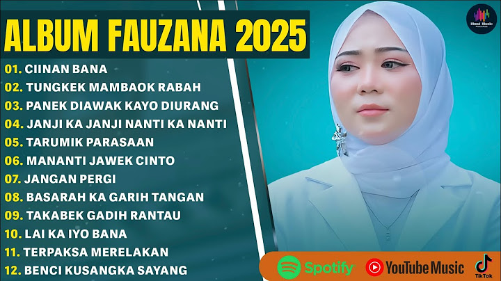 CIINAN BANA - FAUZANA FULL ALBUM TERBAIK 2025 | LAGU MINANG POPULER 2025 TUNGKEK MAMBAOK RABAH