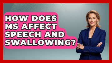 How Does MS Affect Speech And Swallowing? - Ear Nose Throat Expert