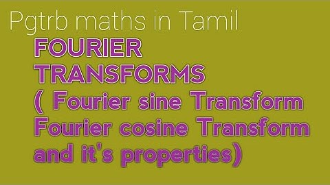 PGTRB-MATHS#Fourier Transforms