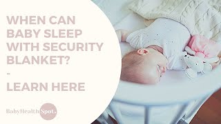 When Can Baby Sleep With Security Blanket - Get The Facts screenshot 5