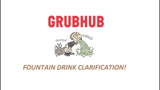 Grubhub Drivers - Fountain drink clarification! screenshot 4