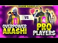 Overpower Akashi Vs Pro players || Free Fire Best 1 Vs 4 Gameplay- Garena Free Fire