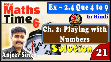 21 Ch.2 Playing with Numbers | Exercise 2.4 Question number 4 to 9 | class 6 new maths time in Hindi