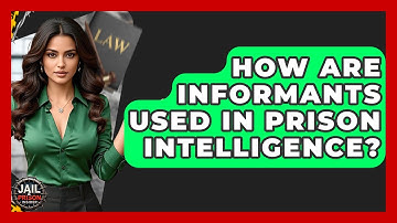 How Are Informants Used In Prison Intelligence? - Jail & Prison Insider