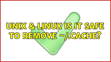 Unix & Linux: Is it safe to remove ~/.cache? (3 Solutions!!)