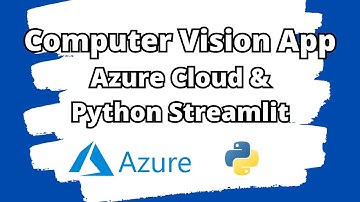 Create AI Computer Vision App in Python with Azure Cloud and Streamlit
