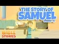 Bible Stories for Kids! The Story of Samuel (Episode 14)