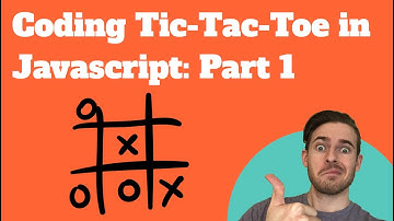 Coding Tic Tac Toe in Javascript: Part 1