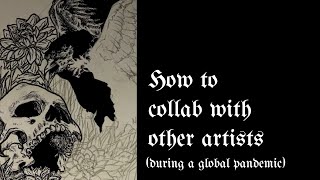 How to collab with other artists - even during a pandemic!