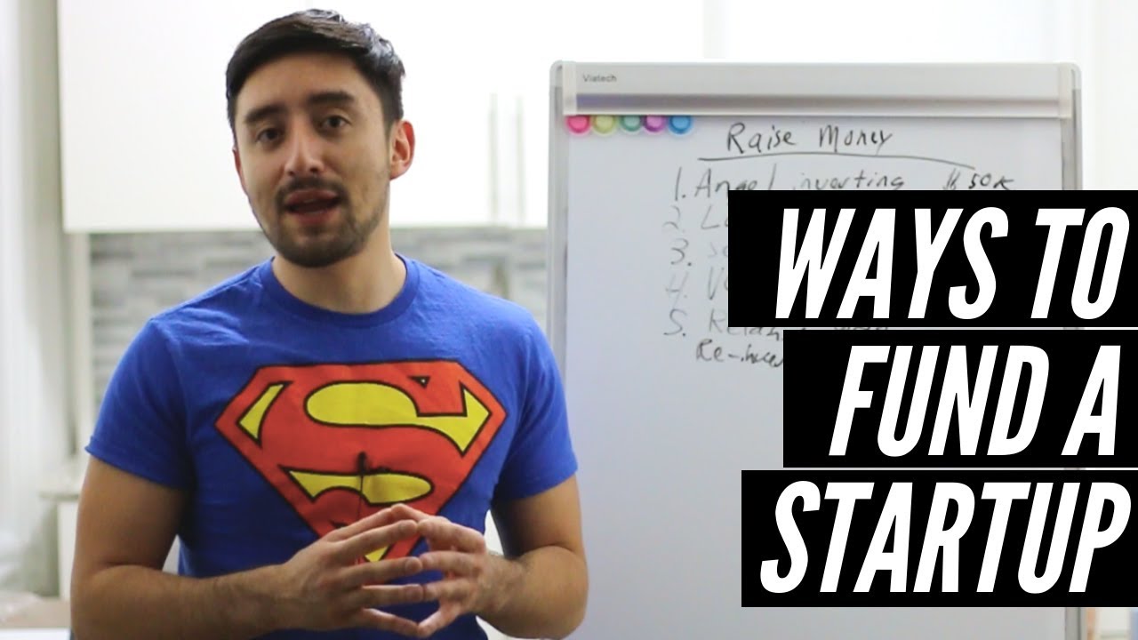 6 Ways to Raise Money and Fund a Startup 