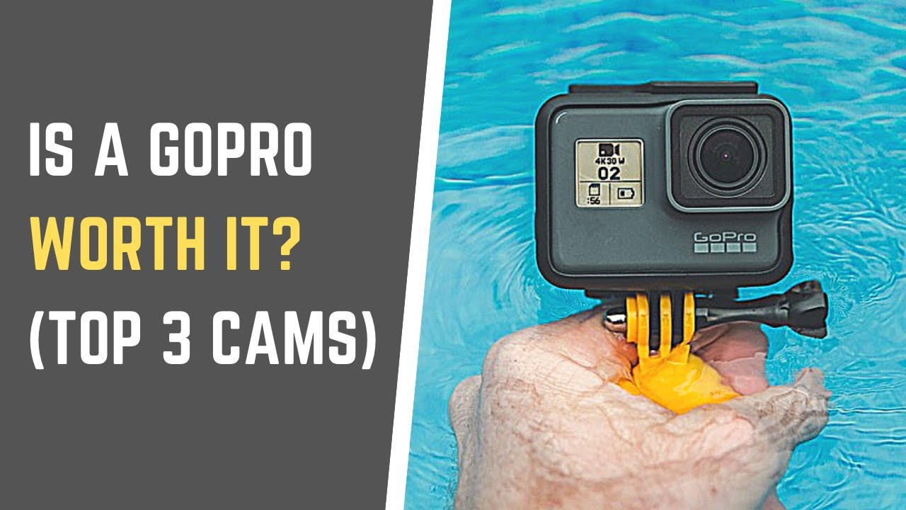 Is Gopro Worth It? Top 3 Gopro Action Cameras Worth Buying Today  [Price-Quality] - Youtube