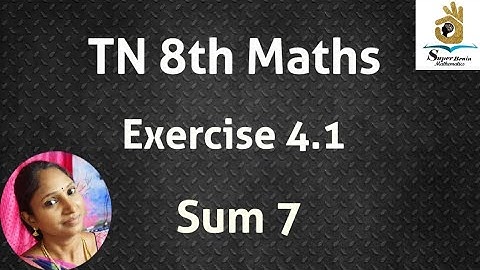 8th maths Exercise 4.1 Sum 7 | class 8 Maths Exercise 4.1 7th sum | Super Brain Mathematics
