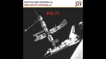 SHUTTLE-MIR EPISODE 2.6 STS-71 OBJECTIVES / МИР — ШАТТЛ: ЭПИЗОД 2.6 STS-71: ЦЕЛИ