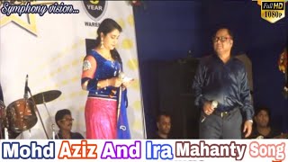 Md Aziz And Ira Mahanty Stage Show Hindi Song||Md aziz hit hindi songs HD||Ira mohanty hindi songs