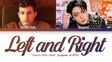 Charlie Puth Jungkook Left and Right Lyrics (찰리 푸스 정국 Left and Right 가사) [Color Coded Lyrics/Eng]