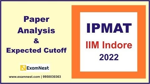 IPMAT 2022 Indore | Expected cutoff | Paper Analysis | Selection cut off | Exam analysis