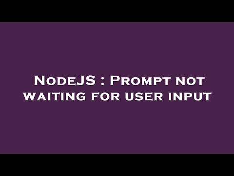 NodeJS : Prompt not waiting for user input
