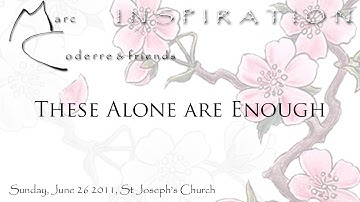 These Alone Are Enough (Schutte) - Marc Coderre live 2011